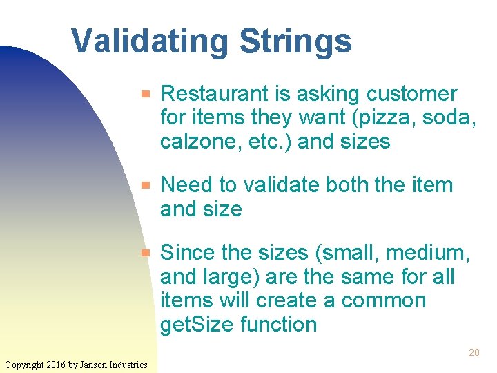 Validating Strings ▀ ▀ ▀ Restaurant is asking customer for items they want (pizza,