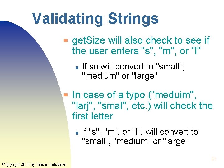 Validating Strings ▀ get. Size will also check to see if the user enters