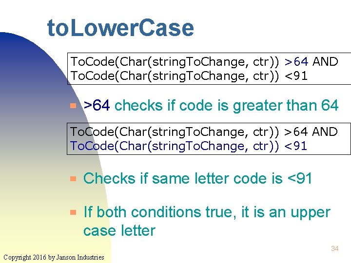 to. Lower. Case To. Code(Char(string. To. Change, ctr)) >64 AND To. Code(Char(string. To. Change,