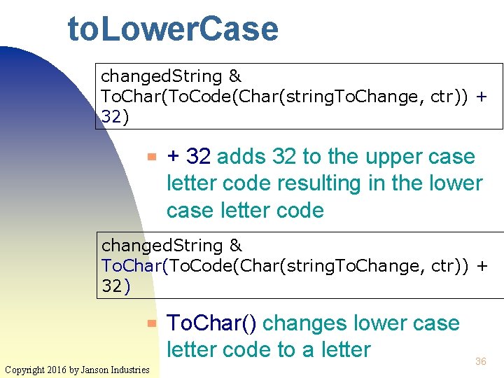 to. Lower. Case changed. String & To. Char(To. Code(Char(string. To. Change, ctr)) + 32)