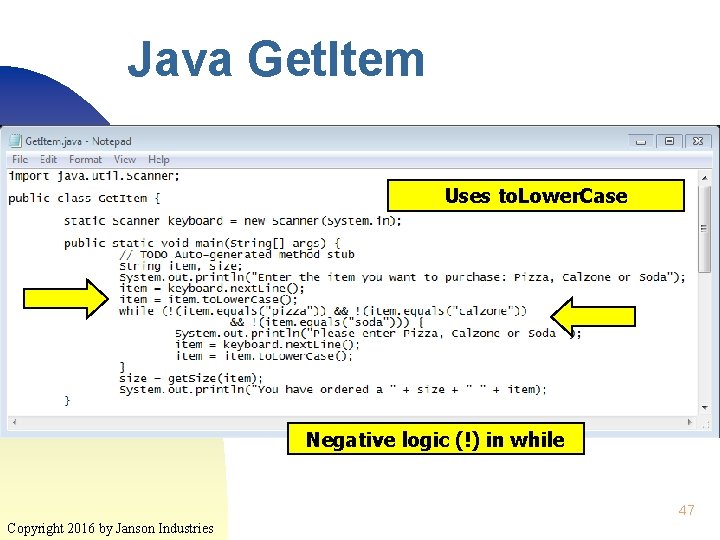 Java Get. Item Uses to. Lower. Case Negative logic (!) in while 47 Copyright