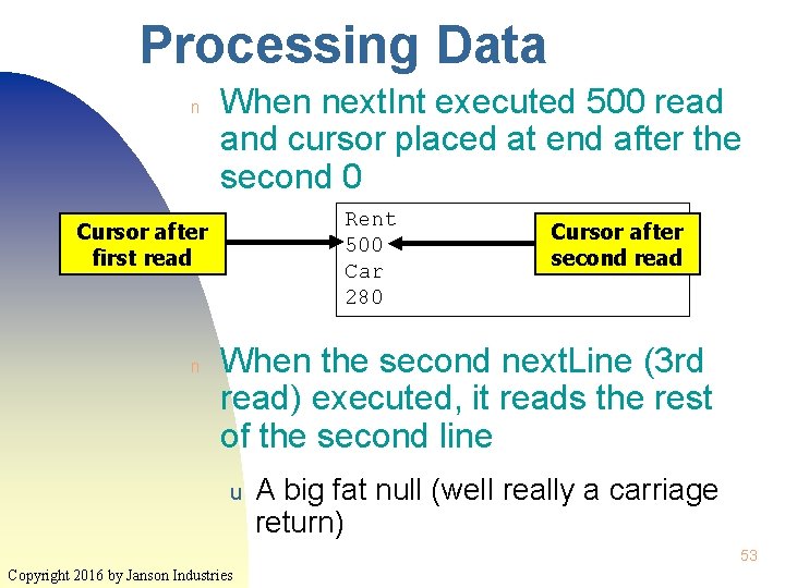 Processing Data n When next. Int executed 500 read and cursor placed at end