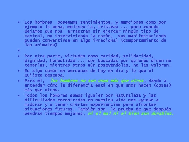  • • • Los hombres poseemos sentimientos, y emociones como por ejemplo la