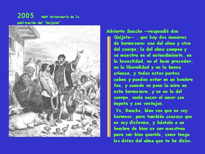 2005 400º Aniversario de la publicación del “Quijote” Advierte Sancho —respondió don Quijote— ,