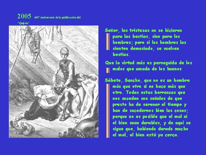  2005 400º Aniversario de la publicación del “Quijote” Señor, las tristezas no se