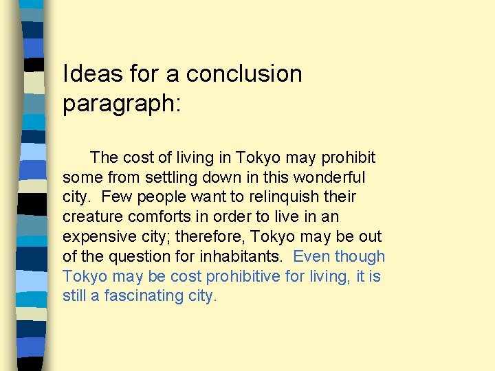 Ideas for a conclusion paragraph: The cost of living in Tokyo may prohibit some