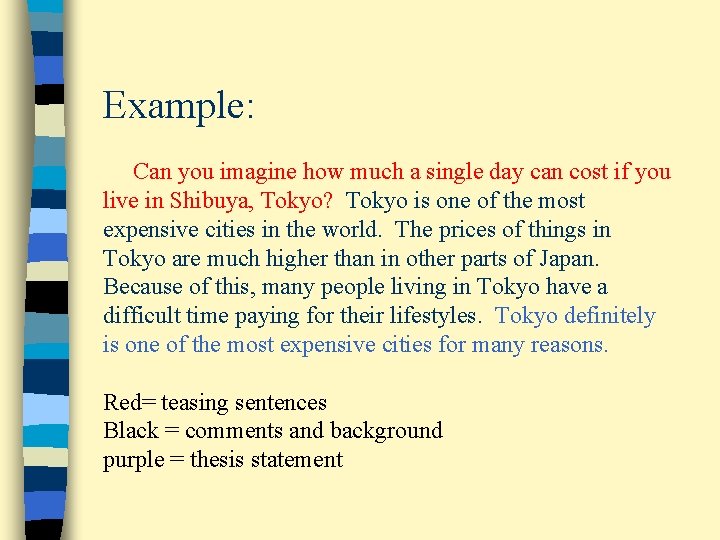 Example: Can you imagine how much a single day can cost if you live