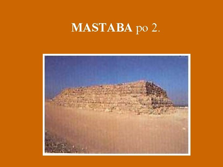 MASTABA po 2. 