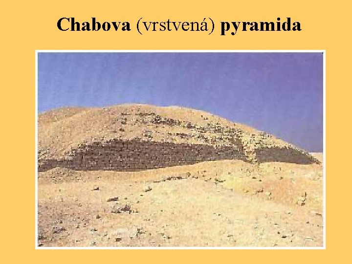 Chabova (vrstvená) pyramida 