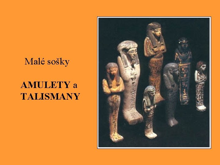 Malé sošky AMULETY a TALISMANY 