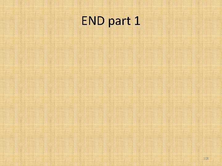 END part 1 108 
