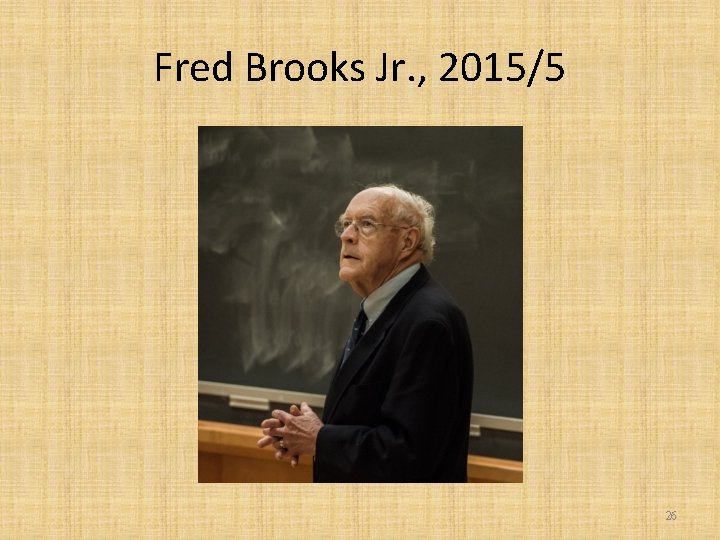 Fred Brooks Jr. , 2015/5 26 