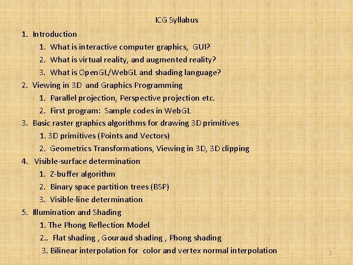 ICG Syllabus 1. Introduction 1. What is interactive computer graphics, GUI? 2. What is