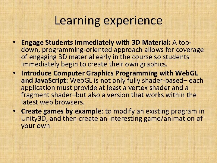 Learning experience • Engage Students Immediately with 3 D Material: A topdown, programming-oriented approach