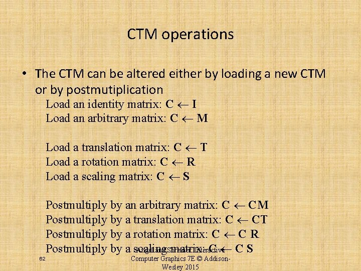 CTM operations • The CTM can be altered either by loading a new CTM