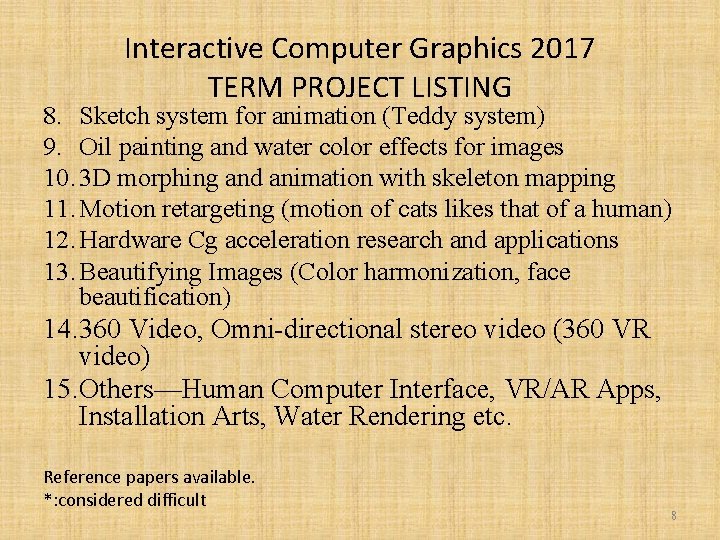 Interactive Computer Graphics 2017 TERM PROJECT LISTING 8. Sketch system for animation (Teddy system)