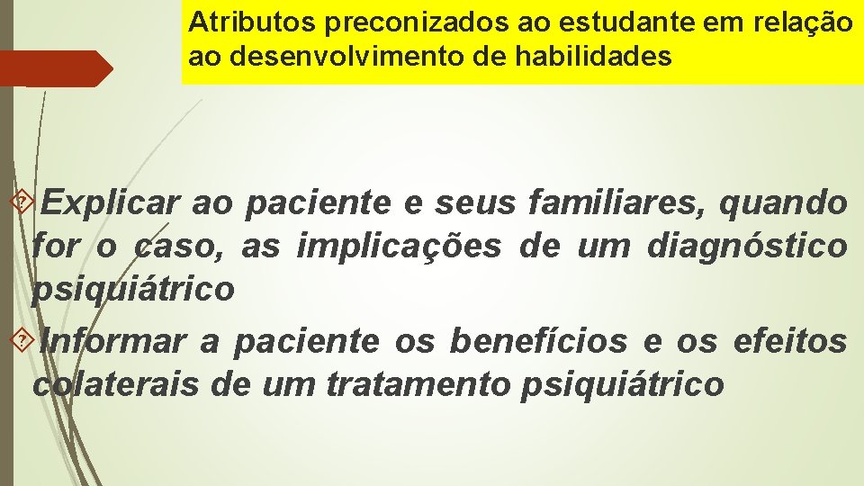 Atributos preconizados ao estudante em relação ao desenvolvimento de habilidades Explicar ao paciente e