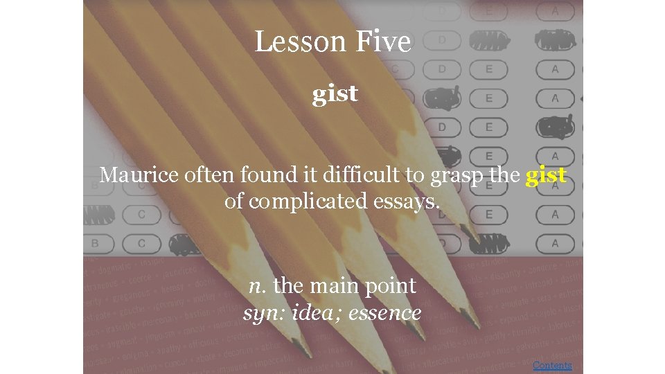 Lesson Five gist Maurice often found it difficult to grasp the gist of complicated