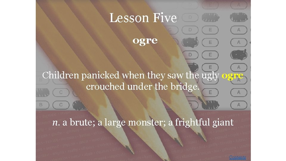 Lesson Five ogre Children panicked when they saw the ugly ogre crouched under the