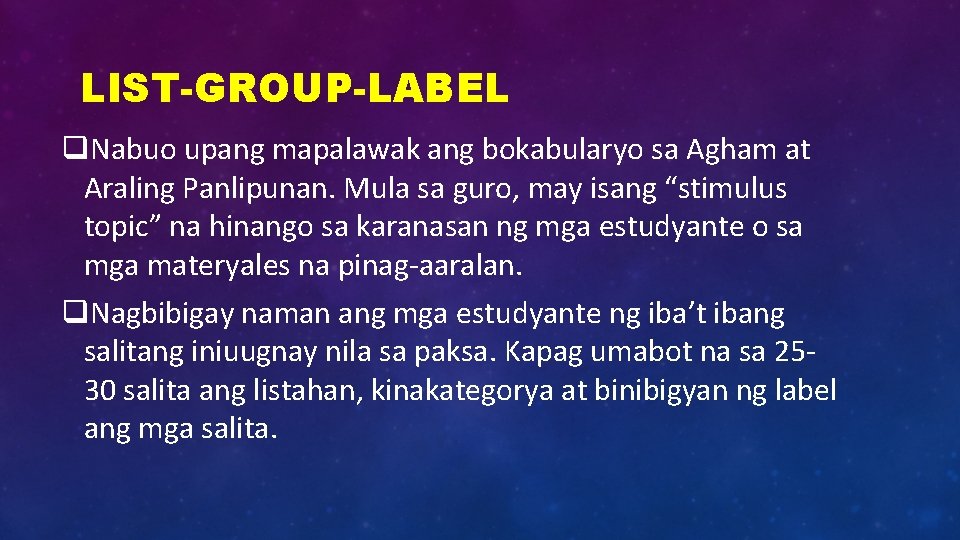 LIST-GROUP-LABEL q. Nabuo upang mapalawak ang bokabularyo sa Agham at Araling Panlipunan. Mula sa