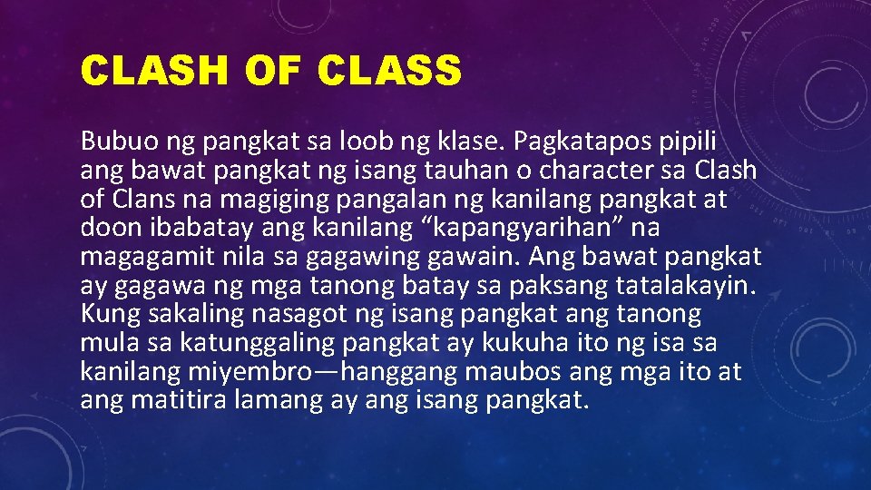 CLASH OF CLASS Bubuo ng pangkat sa loob ng klase. Pagkatapos pipili ang bawat