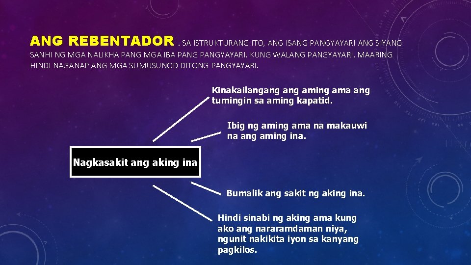 ANG REBENTADOR. SA ISTRUKTURANG ITO, ANG ISANG PANGYAYARI ANG SIYANG SANHI NG MGA NALIKHA