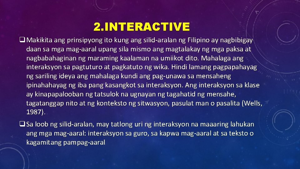 2. INTERACTIVE q. Makikita ang prinsipyong ito kung ang silid-aralan ng Filipino ay nagbibigay