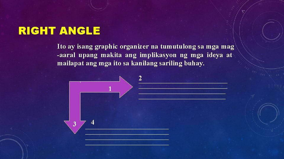 RIGHT ANGLE Ito ay isang graphic organizer na tumutulong sa mga mag -aaral upang