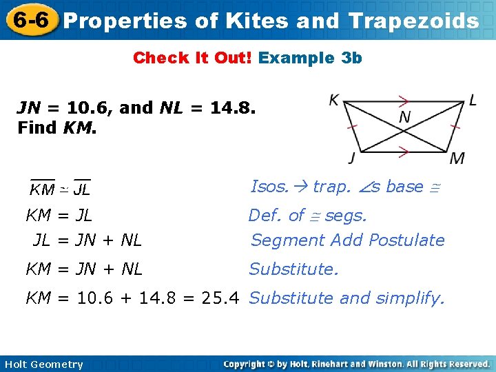 6 -6 Properties of Kites and Trapezoids Check It Out! Example 3 b JN