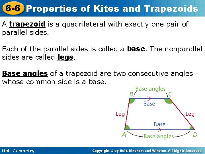 6 -6 Properties of Kites and Trapezoids A trapezoid is a quadrilateral with exactly