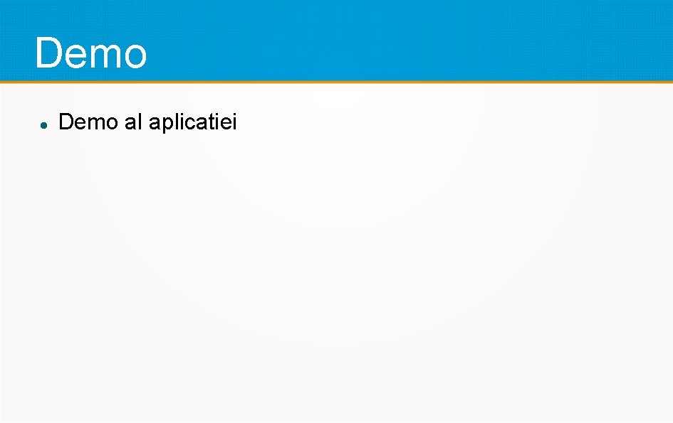 Demo al aplicatiei 