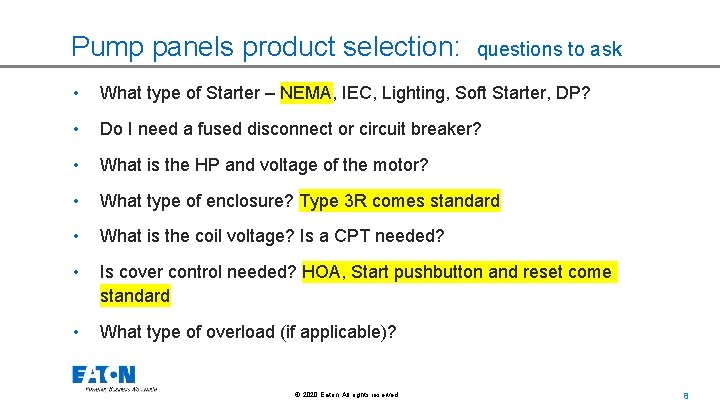 Pump panels product selection: questions to ask • What type of Starter – NEMA,
