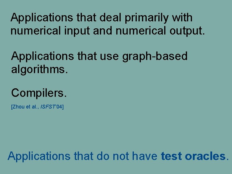 Applications that deal primarily with numerical input and numerical output. Applications that use graph-based Applications that deal primarily with numerical input and numerical output. Applications that use graph-based