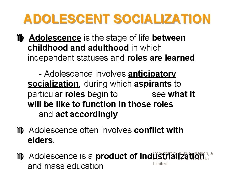 ADOLESCENT SOCIALIZATION Adolescence is the stage of life between childhood and adulthood in which