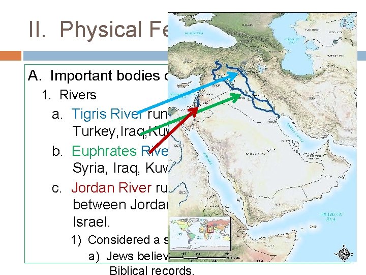 II. Physical Features A. Important bodies of Water 1. Rivers a. Tigris River runs