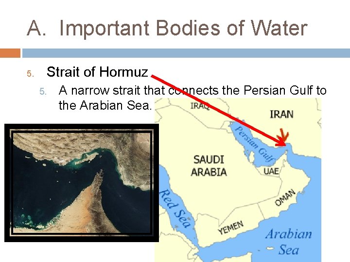 A. Important Bodies of Water 5. Strait of Hormuz 5. A narrow strait that