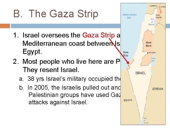 B. The Gaza Strip 1. Israel oversees the Gaza Strip along the Mediterranean coast