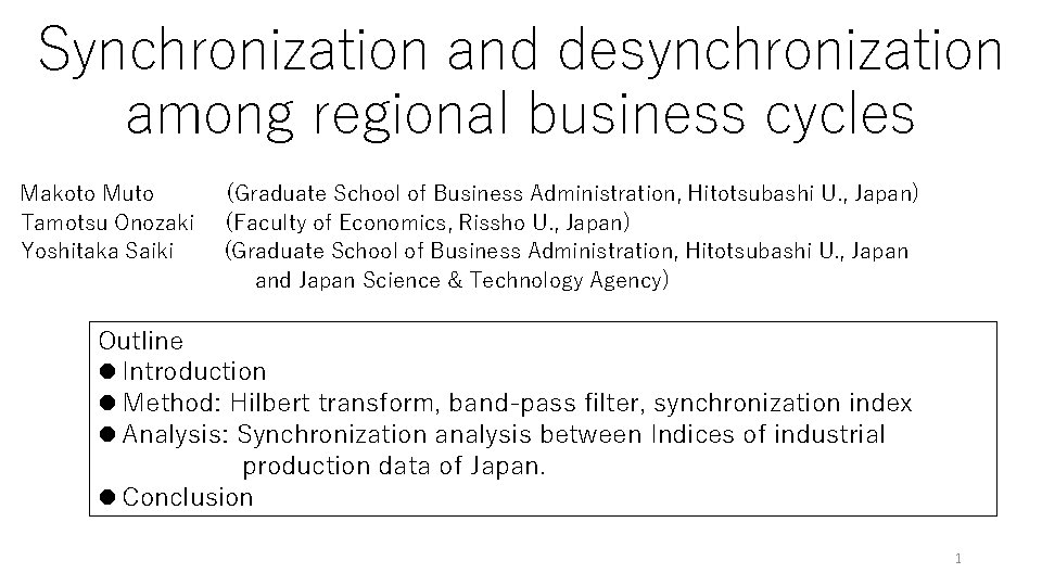 Synchronization and desynchronization among regional business cycles Makoto Muto (Graduate School of Business Administration,