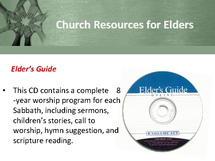 Church Resources for Elders Elder’s Guide • This CD contains a complete 8 -year