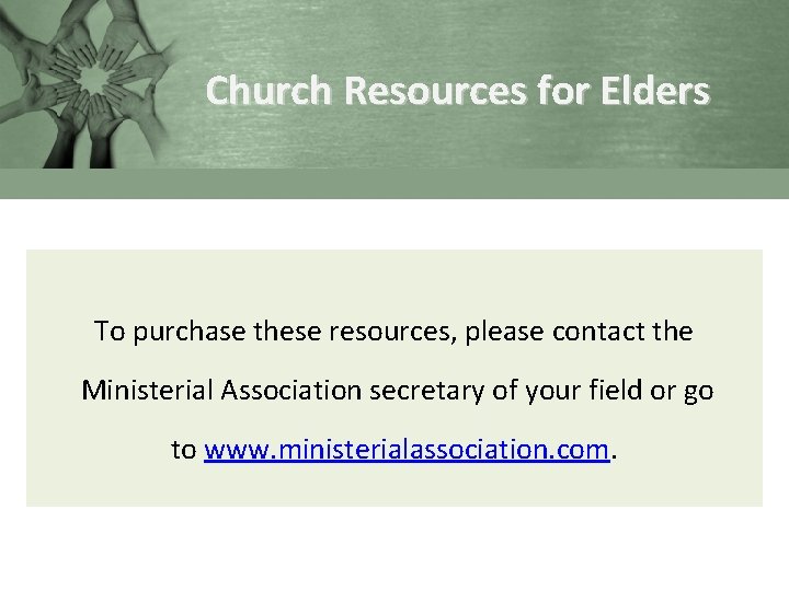 Church Resources for Elders To purchase these resources, please contact the Ministerial Association secretary