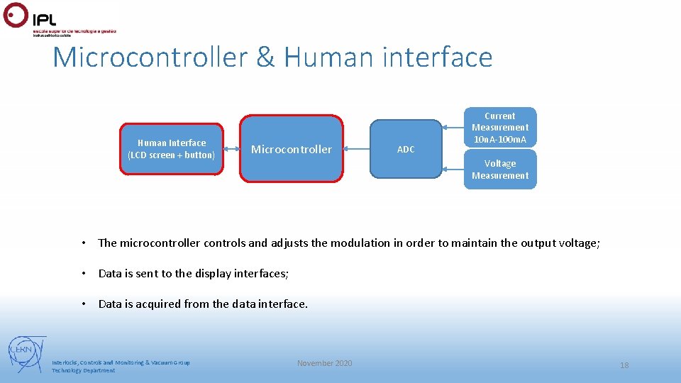 Microcontroller & Human interface Human Interface (LCD screen + button) Microcontroller ADC Current Measurement Microcontroller & Human interface Human Interface (LCD screen + button) Microcontroller ADC Current Measurement