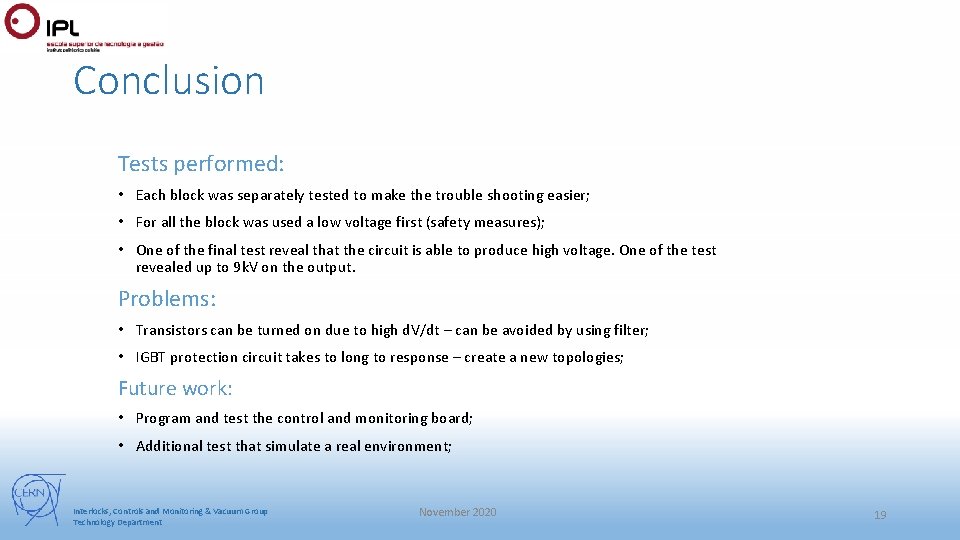 Conclusion Tests performed: • Each block was separately tested to make the trouble shooting Conclusion Tests performed: • Each block was separately tested to make the trouble shooting
