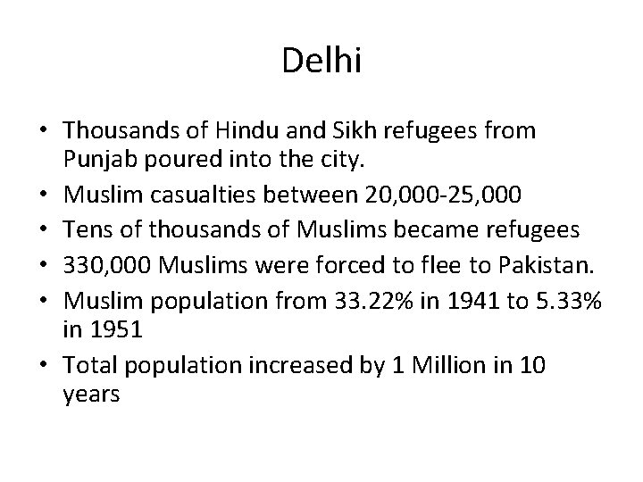Delhi • Thousands of Hindu and Sikh refugees from Punjab poured into the city.