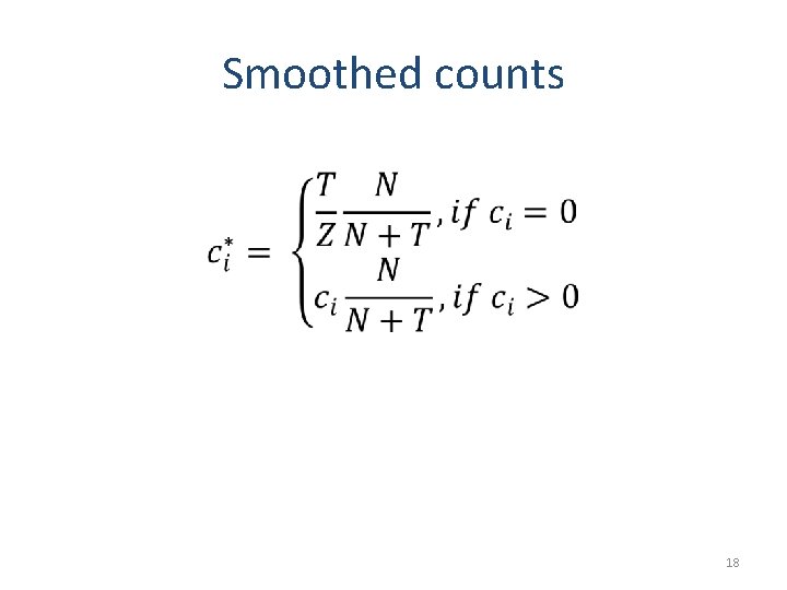 Smoothed counts • 18 