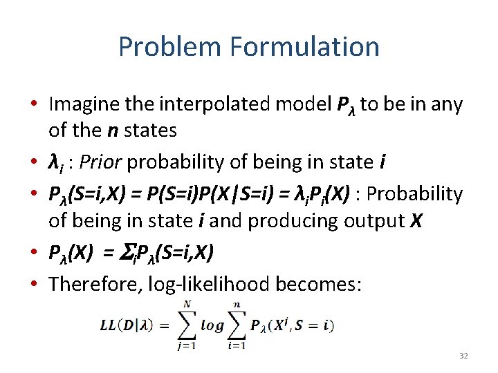 Problem Formulation • Imagine the interpolated model Pλ to be in any of the