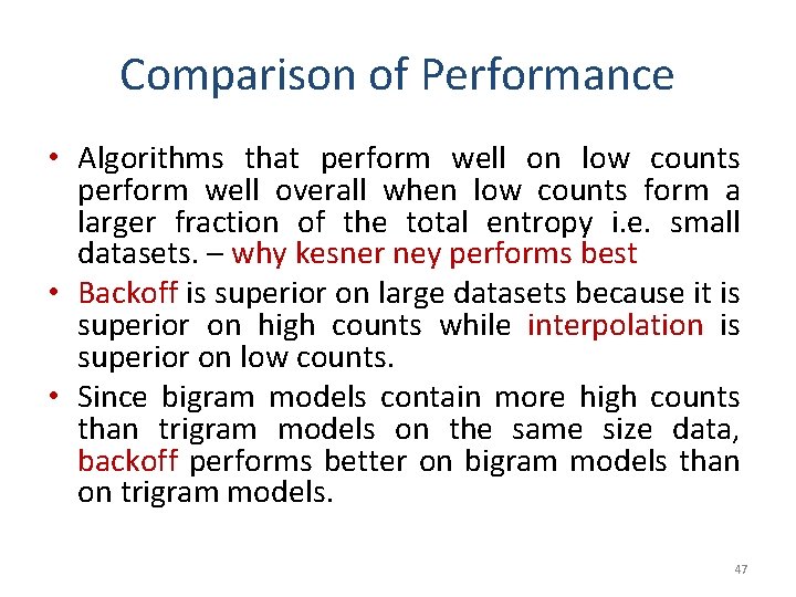 Comparison of Performance • Algorithms that perform well on low counts perform well overall