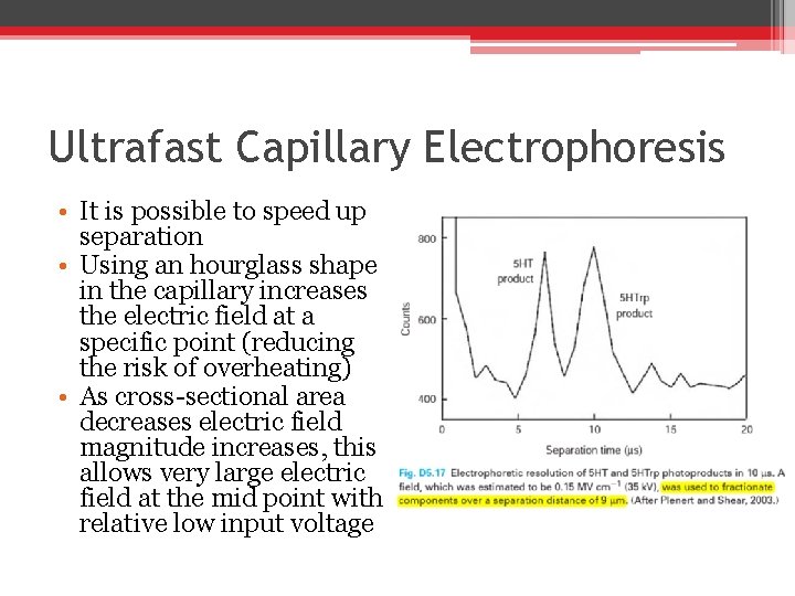 Ultrafast Capillary Electrophoresis • It is possible to speed up separation • Using an Ultrafast Capillary Electrophoresis • It is possible to speed up separation • Using an