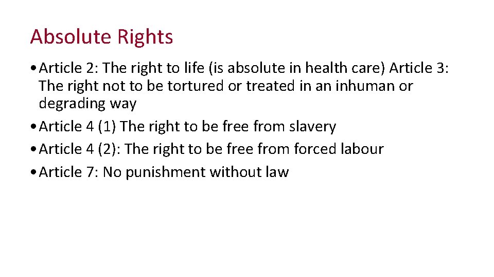 Absolute Rights • Article 2: The right to life (is absolute in health care)