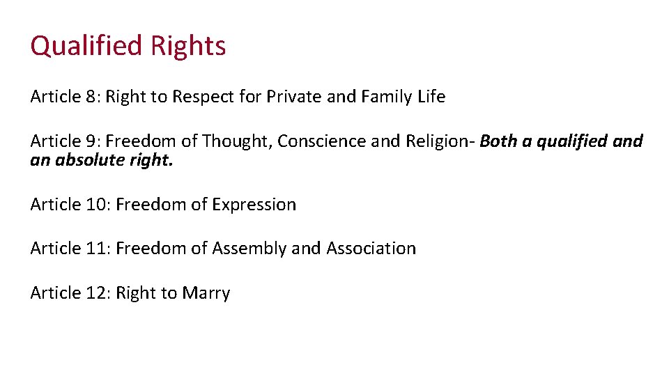 Qualified Rights Article 8: Right to Respect for Private and Family Life Article 9: