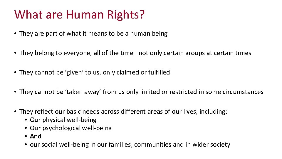 What are Human Rights? • They are part of what it means to be